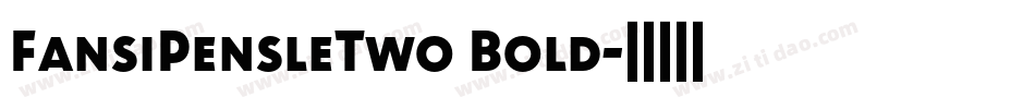FansiPensleTwo Bold字体转换
